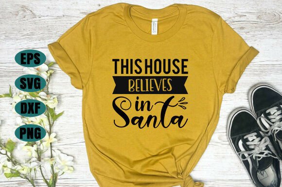 This House Believes in Santa SVG: A Festive Design Asset